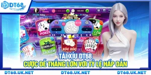 Tài xỉu DT68 – Cược dễ thắng lớn với tỷ lệ hấp dẫn