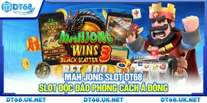 Mah Jong Slot DT68 – Slot độc đáo phong cách Á Đông