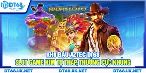 Kho báu Aztec DT68 – Slot game kim tự tháp, thưởng cực khủng