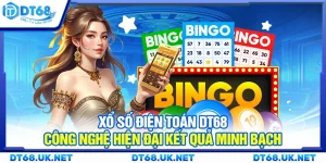 Xổ số điện toán DT68 – Công nghệ hiện đại kết quả minh bạch