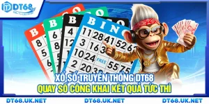 Xổ số truyền thống DT68 – Quay số công khai kết quả tức thì