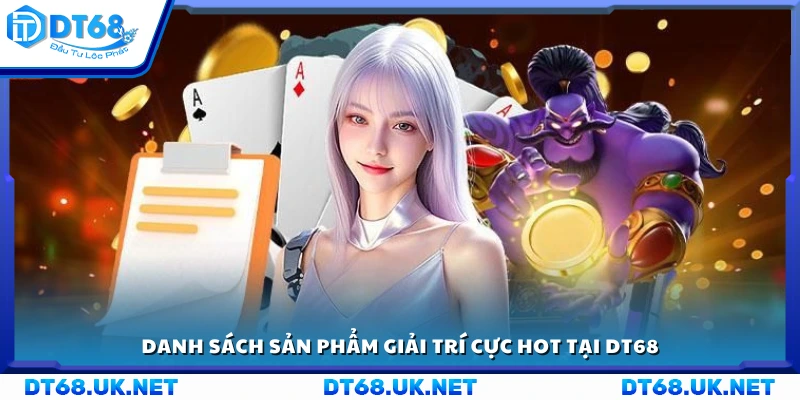 Bộ sưu tập trò chơi nổi bật trên DT 68