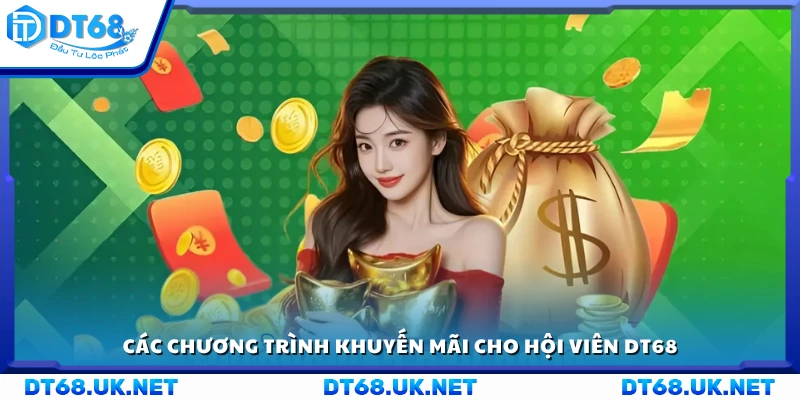 Ưu đãi và khuyến mãi hấp dẫn dành cho thành viên DT 68