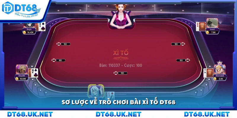 Tìm hiểu về trò chơi bài xì tố DT68
