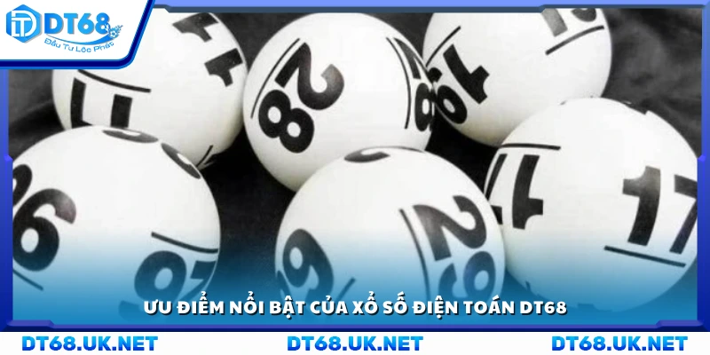 Điểm mạnh khác biệt của xổ số điện toán trên DT68